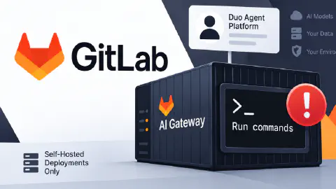 GitLab Patches Critical 9.9 AI Gateway Flaw Allowing Command Execution on Self-Hosted Servers