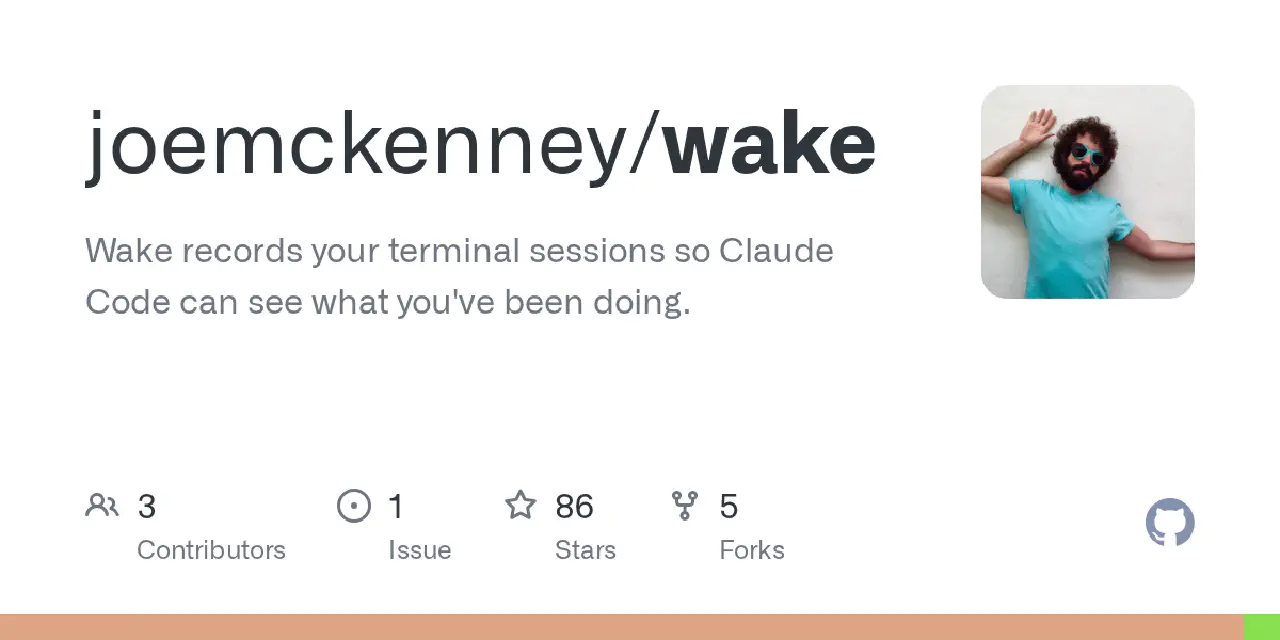 GitHub - joemckenney/wake: Wake records your terminal sessions so Claude Code can see what you've been doing.