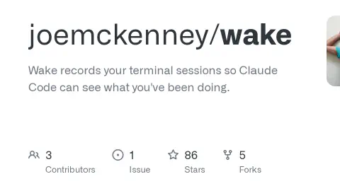 GitHub - joemckenney/wake: Wake records your terminal sessions so Claude Code can see what you've been doing.